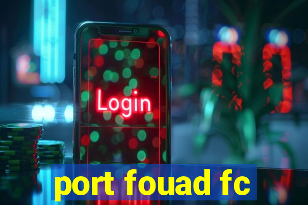 port fouad fc